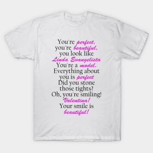 Valentina! You're smiling! T-Shirt